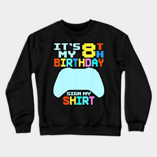 It's My 8th Birthday  My  8 Year Old Crewneck Sweatshirt